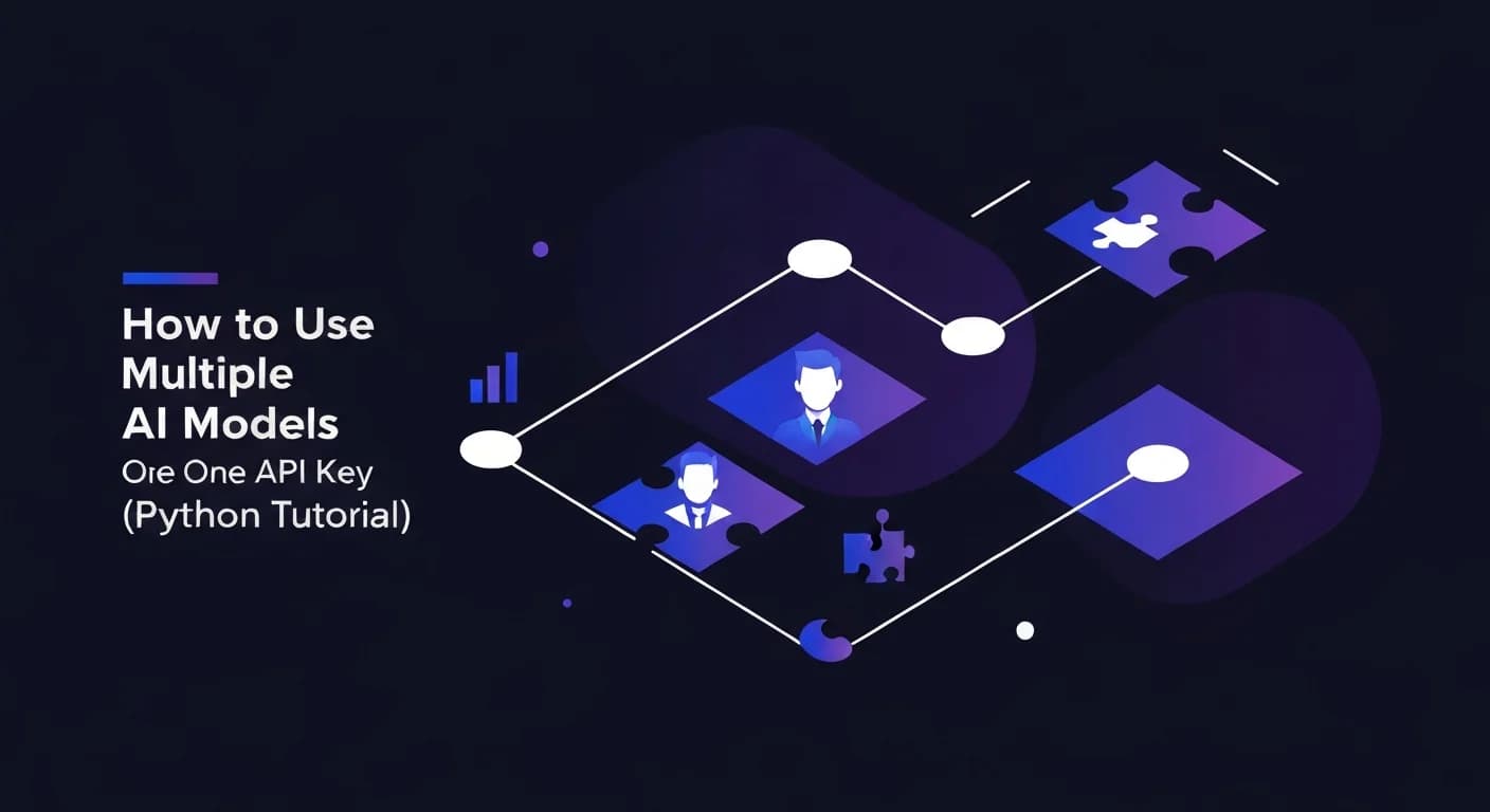 How to Use Multiple AI Models with One API Key (Python Tutorial)