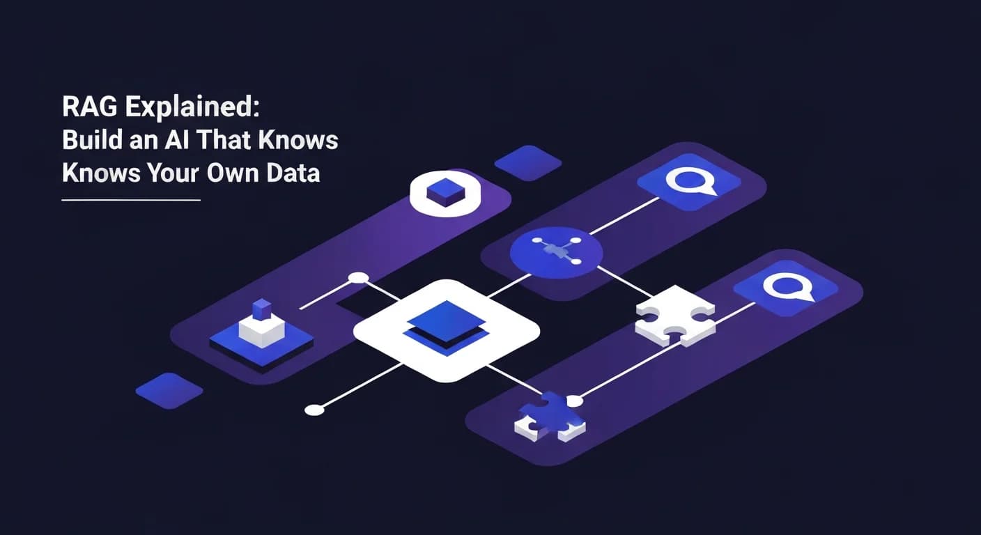RAG Explained: Build an AI That Knows Your Own Data